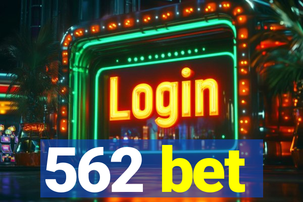 562 bet